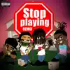 Keshawon - Stop Playing (feat. Sensa, TriggaTray & Hi-Lite) [Remix] - Single